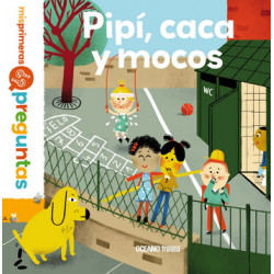 PIPÍ, CACA Y MOCOS