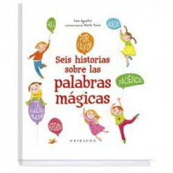 SEIS HISTORIAS SOBRE LAS PALABRAS MÁGICAS