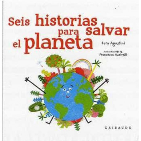 SEIS HISTORIAS PARA SALVAR EL PLANETA